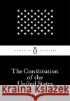 The Constitution of the United States Founding Fathers 9780241318492 Penguin Books Ltd
