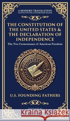 The Constitution of the United States & The Declaration of Independence: The Two Cornerstones of American Freedom (Deluxe Hardbound Edition) U. S. Foundin Tim Zengerink 9781804218242 Library of Alexandria - książka