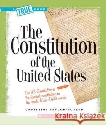 The Constitution of the United States (a True Book: American History) Taylor-Butler, Christine 9780531147795 Children's Press - książka