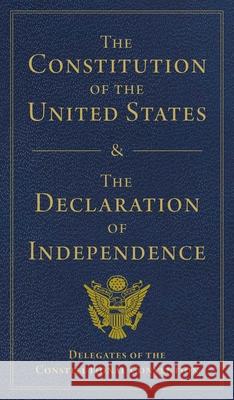 The Constitution of the United States and the Declaration of Independence Delegates of 9781631586873 Racehorse - książka