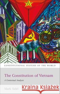 The Constitution of Vietnam: A Contextual Analysis Sidel, Mark 9781841137391 Hart Publishing - książka