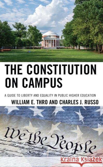 The Constitution on Campus: A Guide to Liberty and Equality in Public Higher Education WILLIAM E. THRO 9781475856804 ROWMAN & LITTLEFIELD pod - książka