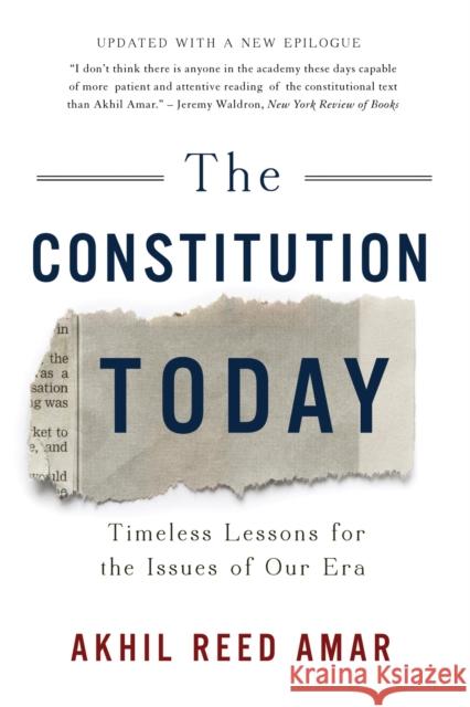 The Constitution Today: Timeless Lessons for the Issues of Our Era Akhil Reed Amar 9781541617285 Basic Books - książka