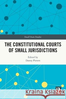 The Constitutional Courts of Small Jurisdictions Danny Pieters 9781032620435 Routledge - książka