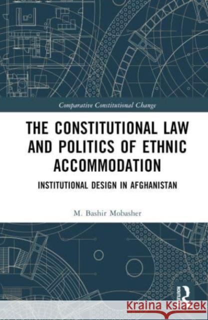 The Constitutional Law and Politics of Ethnic Accommodation M. Bashir Mobasher 9780367715410 Taylor & Francis Ltd - książka