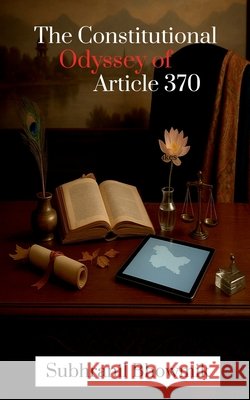 The Constitutional Odyssey of Article 370: From Accession to Abrogation Subhranil Bhowmik 9798899841767 Notion Press - książka
