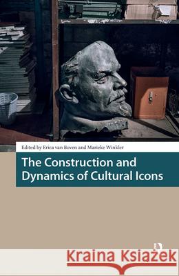 The Construction and Dynamics of Cultural Icons Erica Boven Marieke Winkler 9789463728225 Amsterdam University Press - książka