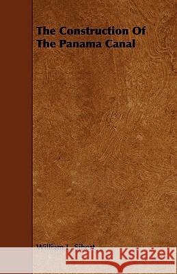 The Construction of the Panama Canal Sibert, William L. 9781443776790 Hadley Press - książka