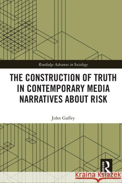 The Construction of Truth in Contemporary Media Narratives about Risk John Gaffey 9780367439248 Routledge - książka