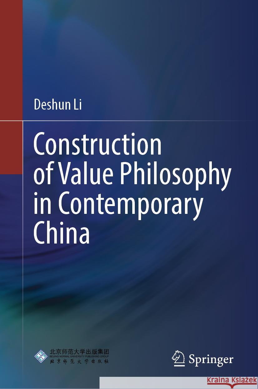 The Construction of Value Philosophy in Contemporary China Xiuming Chi, Min Wang, Linan Tian 9789819792733 Springer Verlag, Singapore - książka