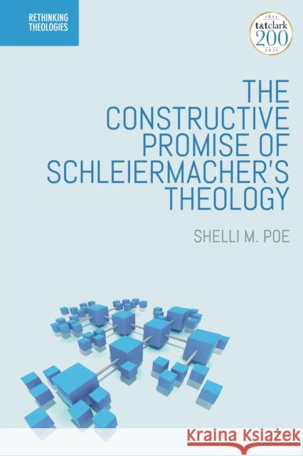 The Constructive Promise of Schleiermacher's Theology Shelli M. Poe Marion Grau Steed Vernyl Davidson 9780567691682 T&T Clark - książka