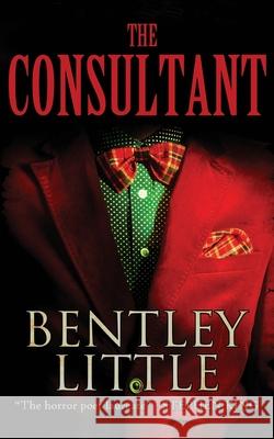 The Consultant Bentley Little 9781587676567 Cemetery Dance Publications - książka