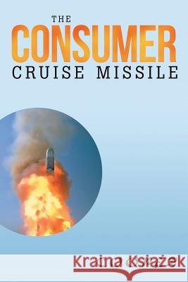 The Consumer Cruise Missile James Cooper 9781483622934 Xlibris Corporation - książka