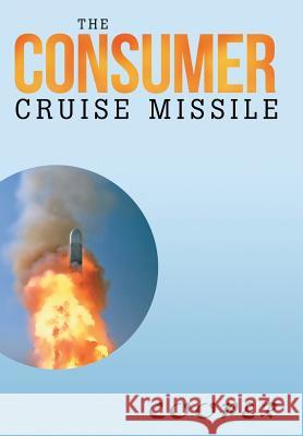 The Consumer Cruise Missile James Cooper 9781483622941 Xlibris Corporation - książka