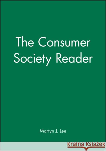 The Consumer Society Reader Marty Lee 9780631207986 Blackwell Publishers - książka