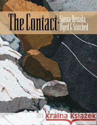 The Contact: Sierra Nevada, Dyed and Stitched Ann Johnston 9780965677660 Annjohnston - książka