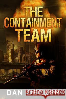 The Containment Team Dan Decker 9781537082059 Createspace Independent Publishing Platform - książka