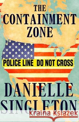 The Containment Zone Danielle Singleton 9781499204438 Createspace Independent Publishing Platform - książka