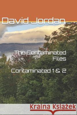 The Contaminated Files David Jordan 9798838838261 Independently Published - książka