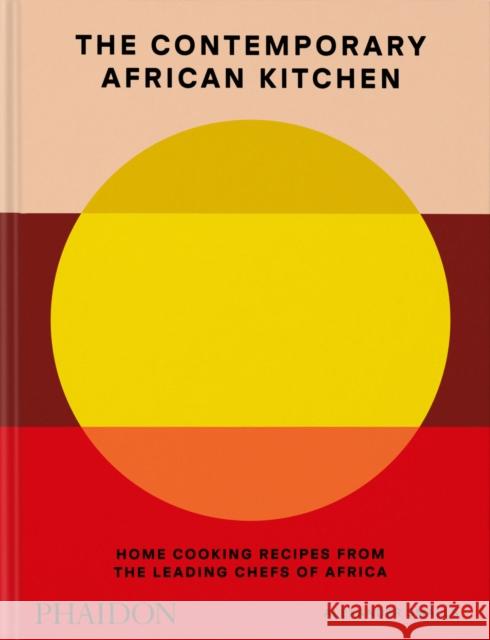 The Contemporary African Kitchen: Home Cooking Recipes from the Leading Chefs of Africa Nina Oduro 9781838668457 Phaidon Press Ltd - książka