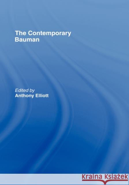 The Contemporary Bauman Anthony Elliott 9780415409698 Routledge - książka