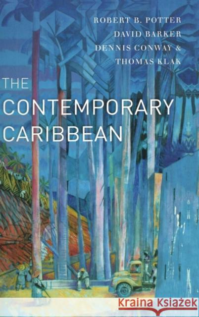 The Contemporary Caribbean Robert B. Potter David Barker Thomas Klak 9781138135369 Routledge - książka