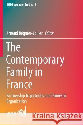 The Contemporary Family in France: Partnership Trajectories and Domestic Organization Régnier-Loilier, Arnaud 9783319353203 Springer - książka