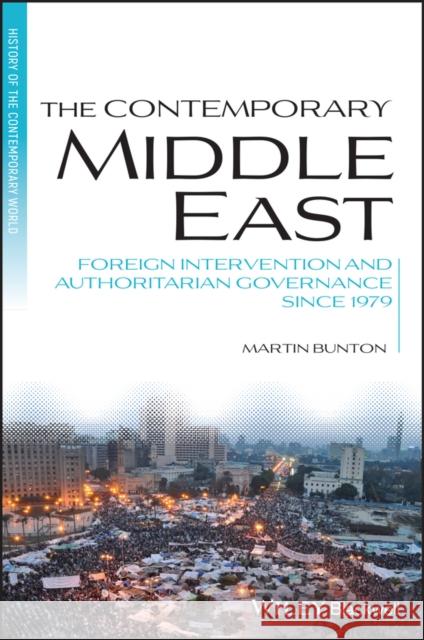 The Contemporary Middle East: Foreign Intervention and Authoritarian Governance Since 1979 Martin (University of Victoria, BC, Canada) Bunton 9781118736296 John Wiley and Sons Ltd - książka