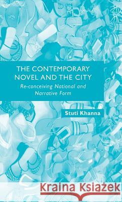 The Contemporary Novel and the City: Re-Conceiving National and Narrative Form Khanna, S. 9781137336248  - książka