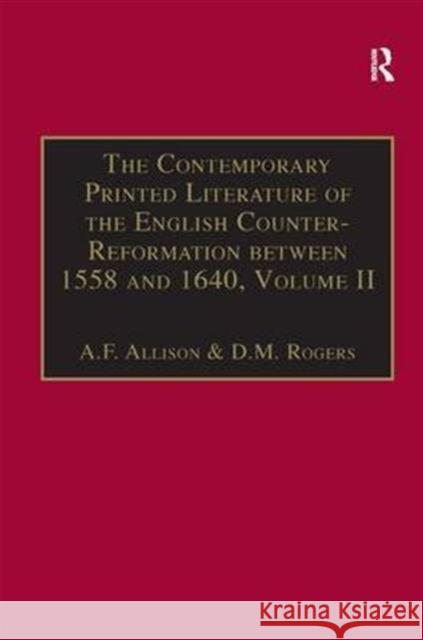 The Contemporary Printed Literature of the English Counter-Reformation Between 1558 and 1640: Volume II: Works in English, with Addenda & Corrigenda t Allison, A. F. 9780859678520 ASHGATE PUBLISHING - książka