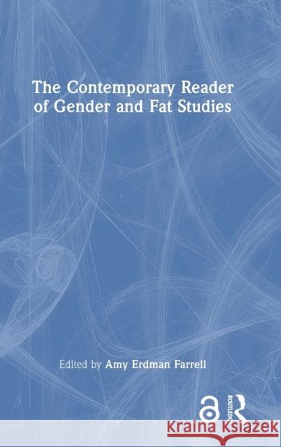 The Contemporary Reader of Gender and Fat Studies Amy Erdman Farrell 9780367691660 Routledge - książka