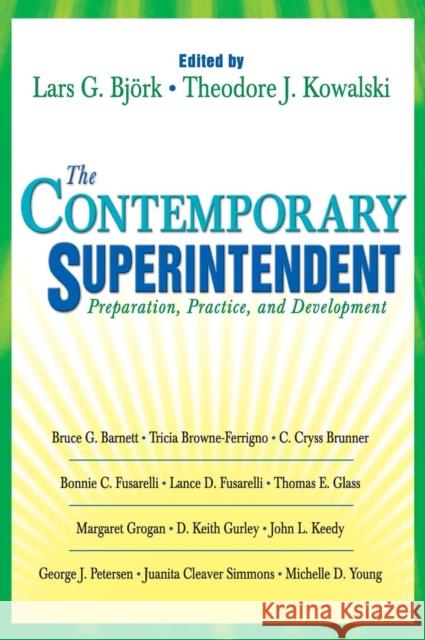 The Contemporary Superintendent: Preparation, Practice, and Development Bjork, Lars G. 9781412913263 Corwin Press - książka