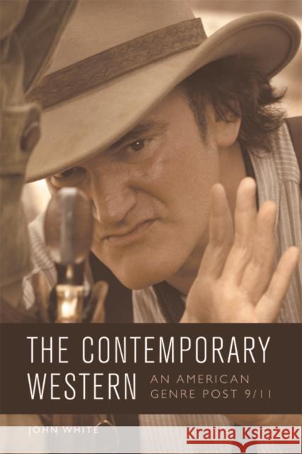 The Contemporary Western: An American Genre Post-9/11 White, John 9781474427920 Edinburgh University Press - książka