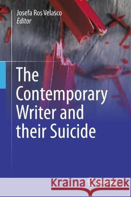 The Contemporary Writer and their Suicide Josefa Ro 9783031289811 Springer - książka