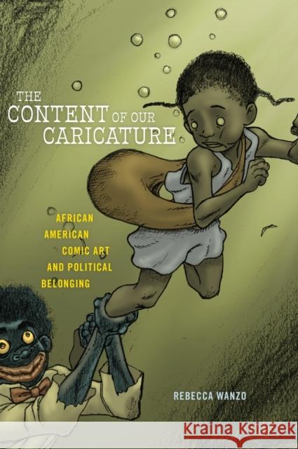 The Content of Our Caricature: African American Comic Art and Political Belonging  9781479840083 New York University Press - książka