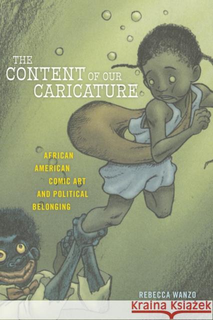 The Content of Our Caricature: African American Comic Art and Political Belonging  9781479889587 New York University Press - książka