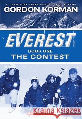 The Contest (Everest, Book 1): Volume 1 Korman, Gordon 9780545392327 Not Avail - książka