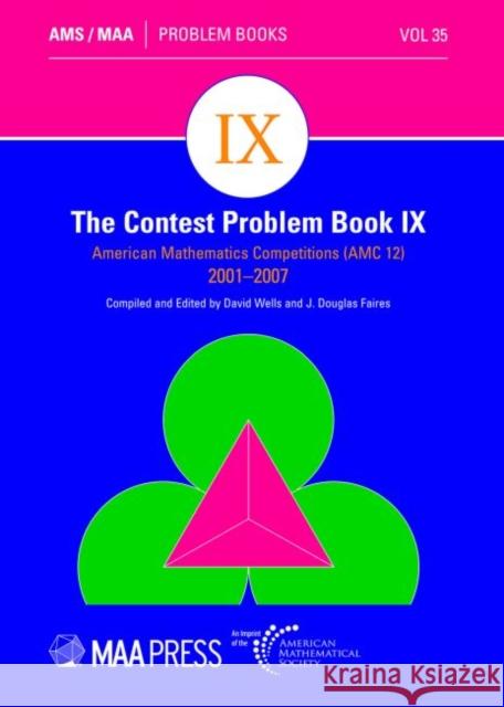 The Contest Problem Book IX – American Mathematics Competitions (AMC 12) 2001–2007 David Wells, J. Douglas Faires 9781470454913  - książka