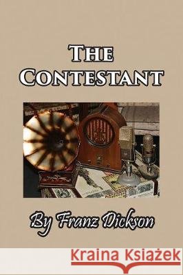 The Contestant Franz Dickson 9781614772934 Bellissima Publishing - książka