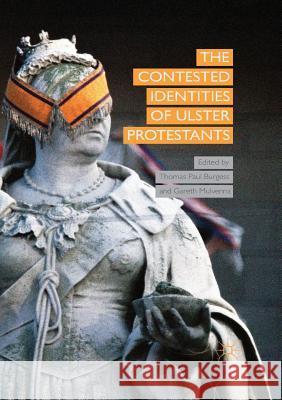 The Contested Identities of Ulster Protestants T Burgess G. Mulvenna  9781349497799 Palgrave Macmillan - książka