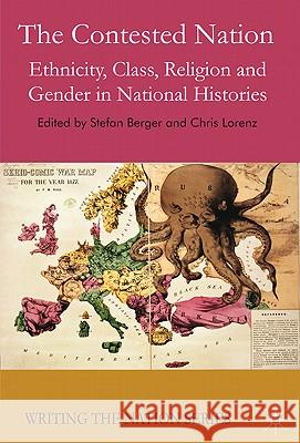 The Contested Nation: Ethnicity, Class, Religion and Gender in National Histories Berger, S. 9780230300514 Palgrave MacMillan - książka