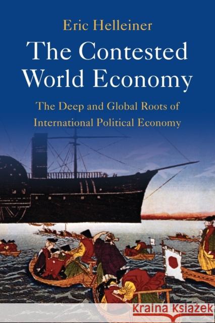 The Contested World Economy Eric (University of Waterloo, Ontario) Helleiner 9781009337526 Cambridge University Press - książka