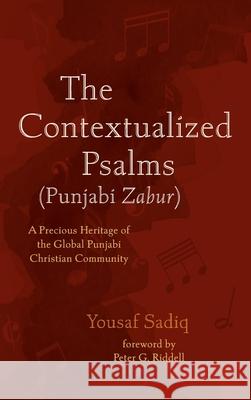 The Contextualized Psalms (Punjabi Zabur) Yousaf Sadiq Peter G. Riddell 9781725271517 Wipf & Stock Publishers - książka
