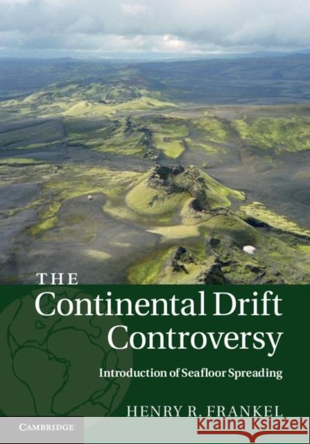 The Continental Drift Controversy Henry Frankel 9780521875066  - książka