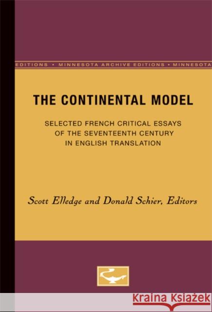 The Continental Model: Selected French Critical Essays of the Seventeenth Century in English Translation Elledge, Scott 9780816657575 University of Minnesota Press - książka