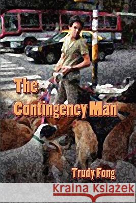 The Contingency Man Trudy Fong 9781435709416 Lulu.com - książka