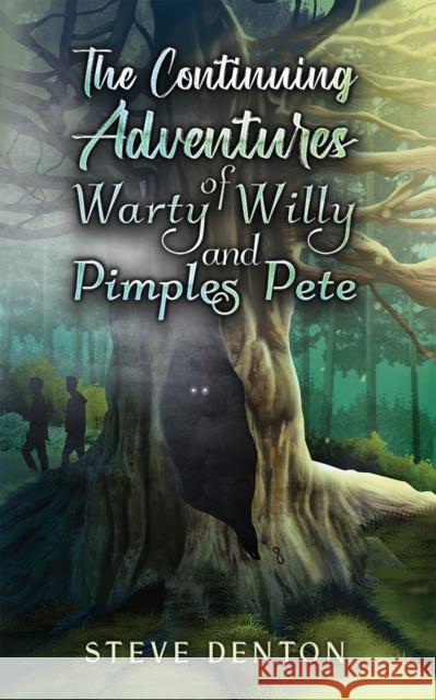 The Continuing Adventures of Warty Willy and Pimples Pete Steve Denton 9781398485877 Austin Macauley Publishers - książka