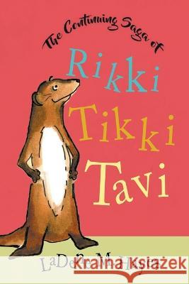 The Continuing Saga of Rikki Tikki Tavi Ladene M Hayes 9781959151128 Reading Glass Books - książka