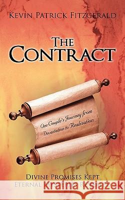 The Contract: Divine Promises Kept Eternal Mysteries Revealed Kevin Patrick Fitzgerald 9781450200271 iUniverse - książka