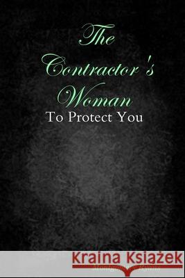 The Contractor's Woman: To Protect You Montgomery Ryans 9780359795567 Lulu.com - książka